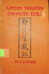 London through Chinese eyes : or, My seven and a half years in London