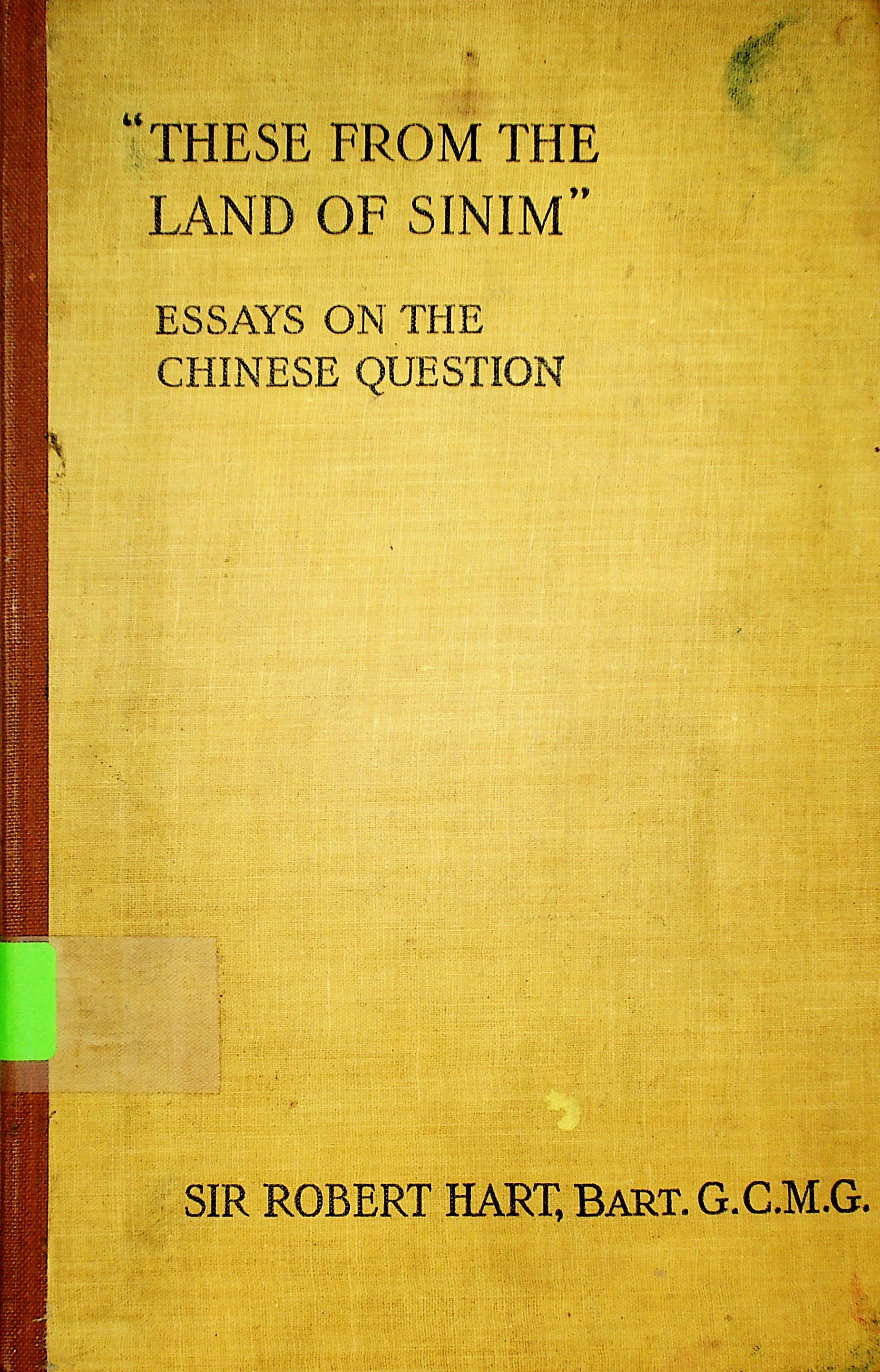 These from the land of Sinim : essays on the Chinese question 