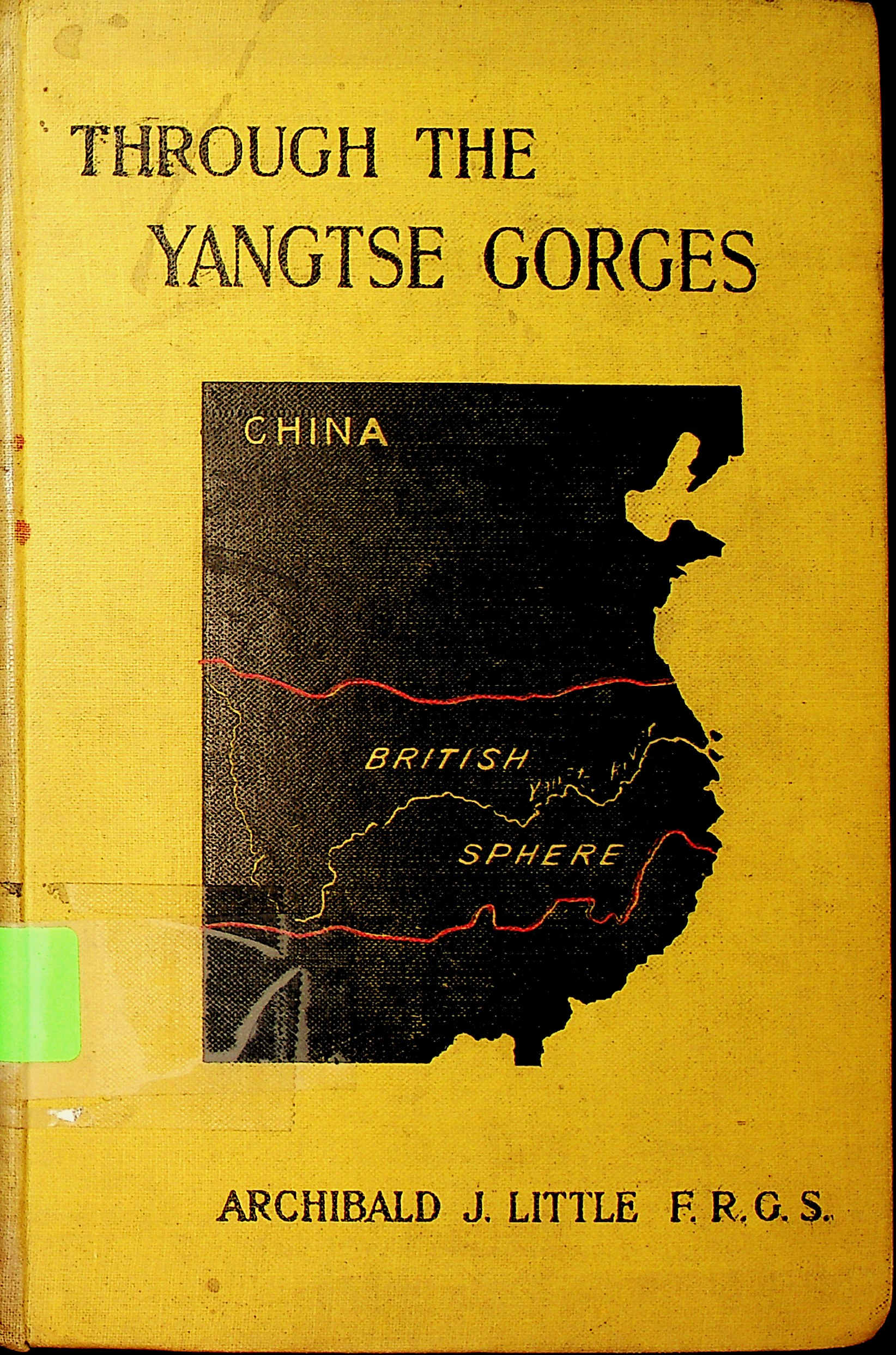 Through the Yangtse Gorges, or, Trade and travel in western China 