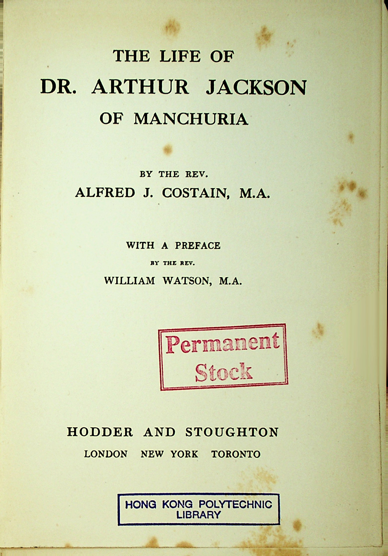 The life of Dr. Arthur Jackson of Manchuria