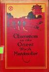 Observations in the Orient : the account of a journey to Catholic mission fields in Japan, Korea, Manchuria, China, Indo-China, and the Philippines