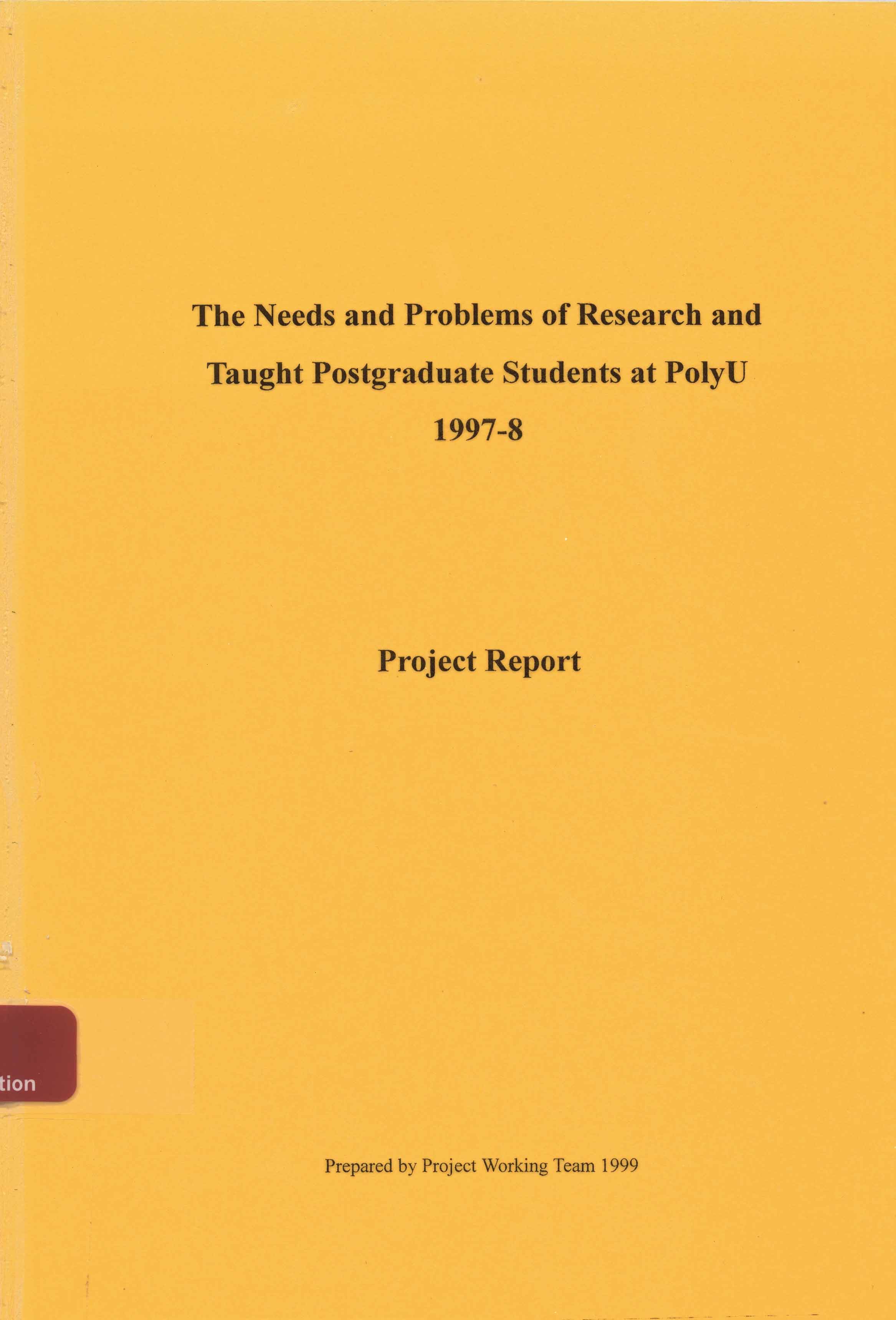 The Needs and problems of research and taught postgraduate students at PolyU 1997-8 : project report