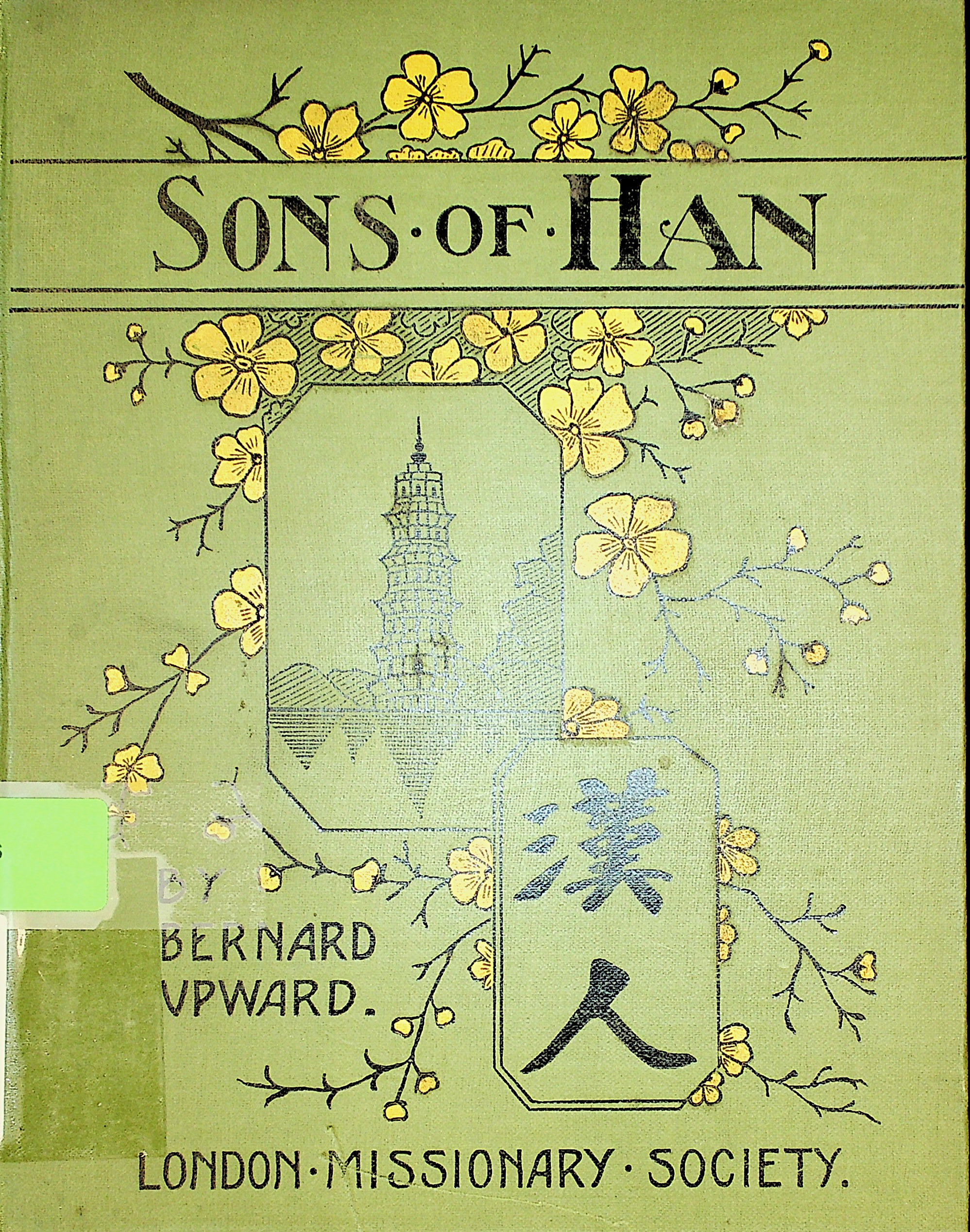 The sons of Han : stories of Chinese life and mission work 