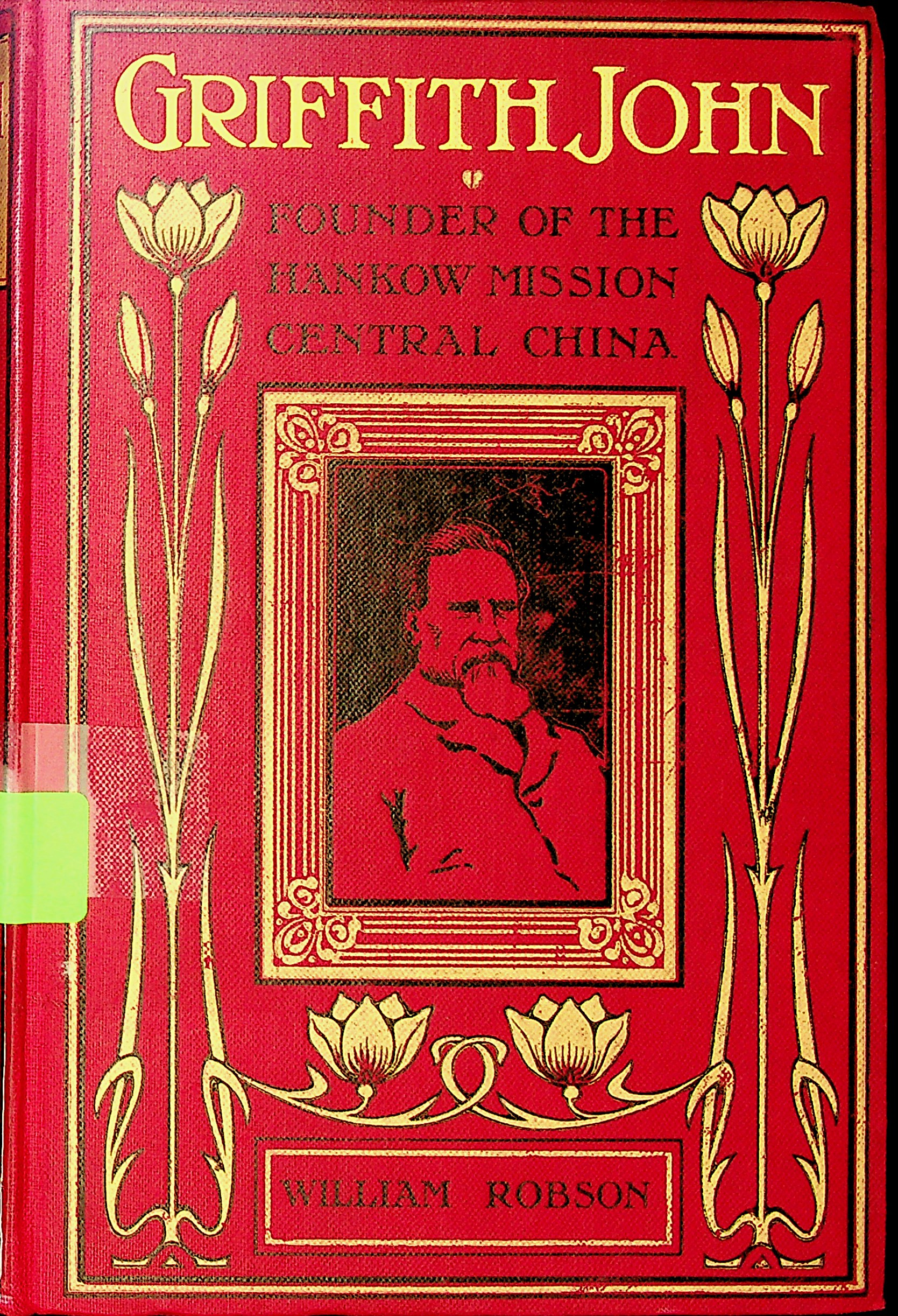 Griffith John : founder of the Hankow Mission, central China 