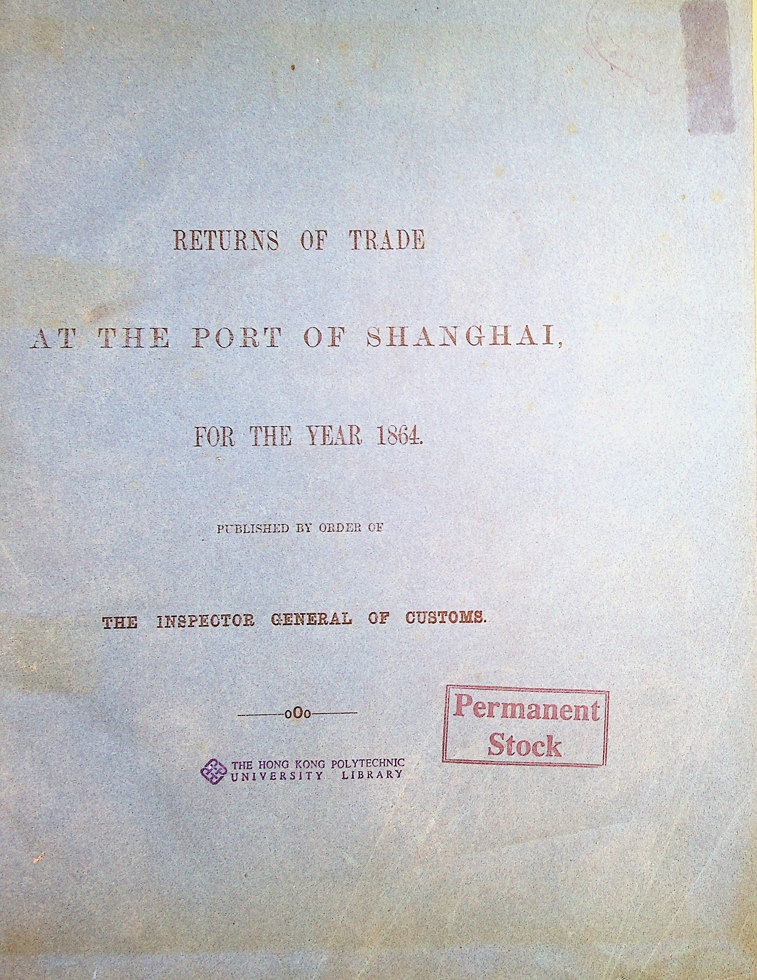 Returns of trade at the port of Shanghai, for the year 1864