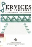 Services for students : a guide to enrich your campus life [1996]