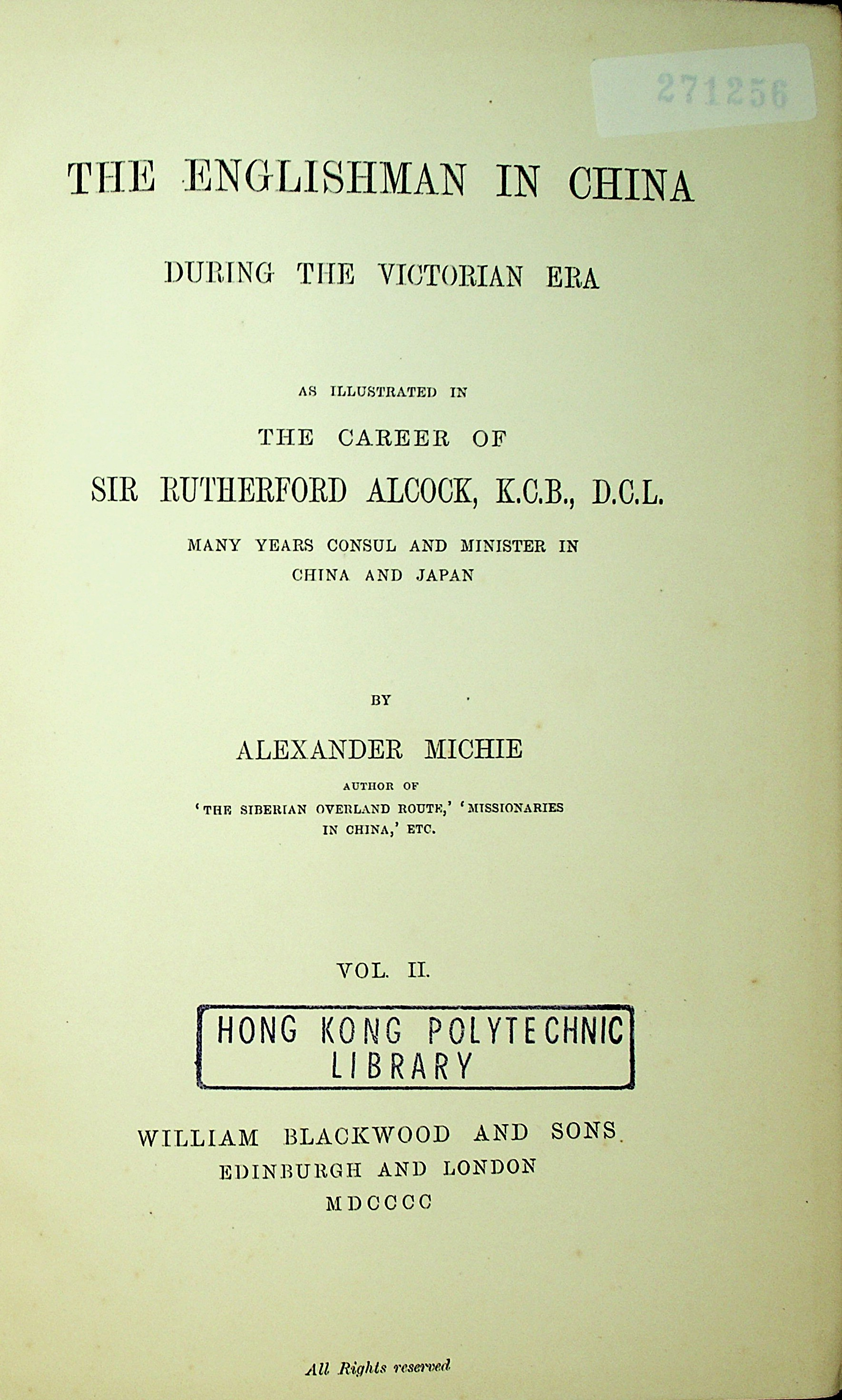 The Englishman in China during the Victorian era as illustrated in the career of Sir Rutherford Alcock. Volume 2