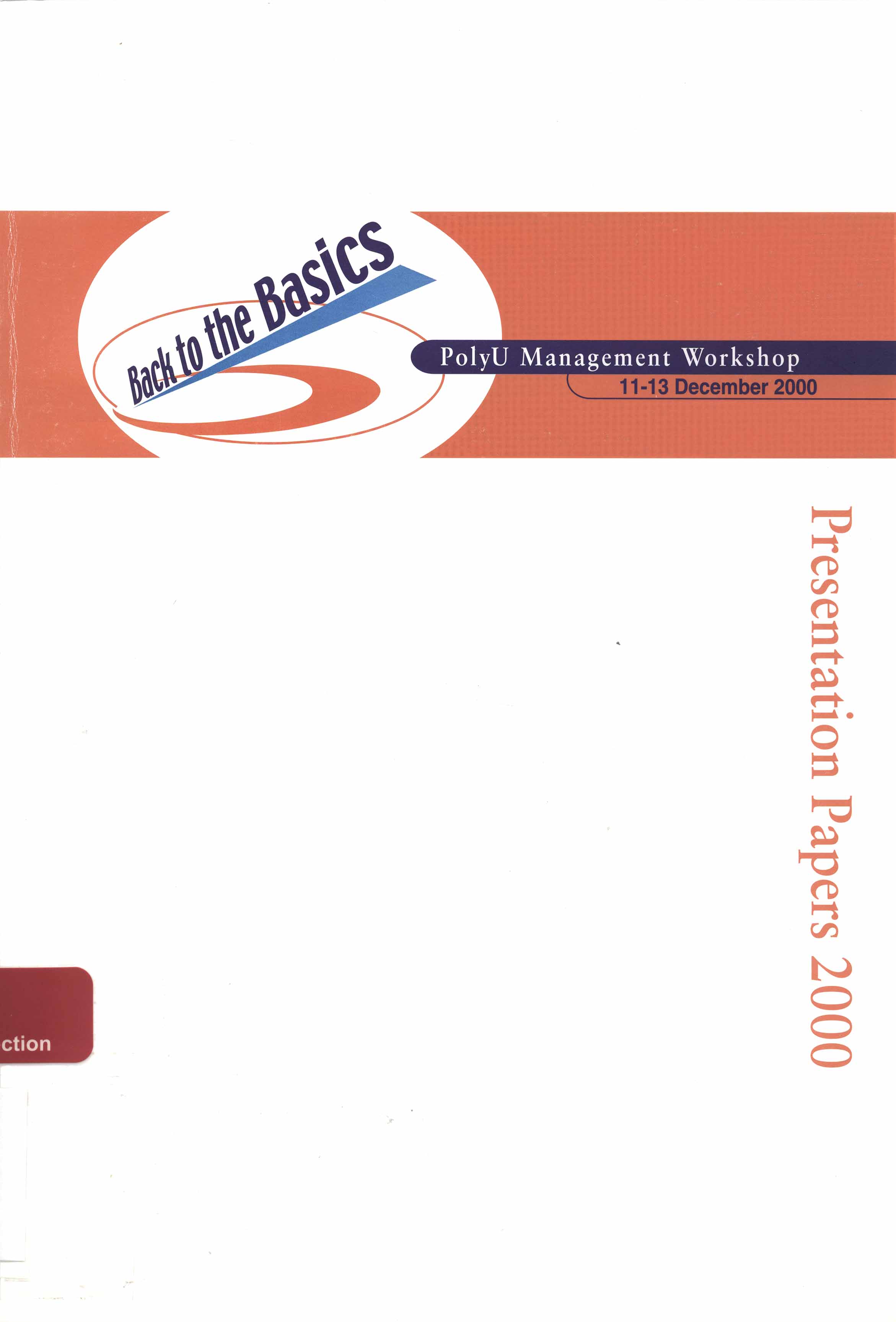 PolyU management workshop : back to the basics : 11-13 December 2000 : presentation papers 2000