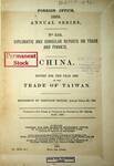 China : report for the year 1888 on the trade of Taiwan