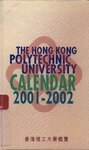The Hong Kong Polytechnic University Calendar [2001-2002]
