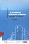 80 years of history 1937 - 2017 : Department of Building and Real Estate, the Faculty of Construction and Environment, The Hong Kong Polytechnic University