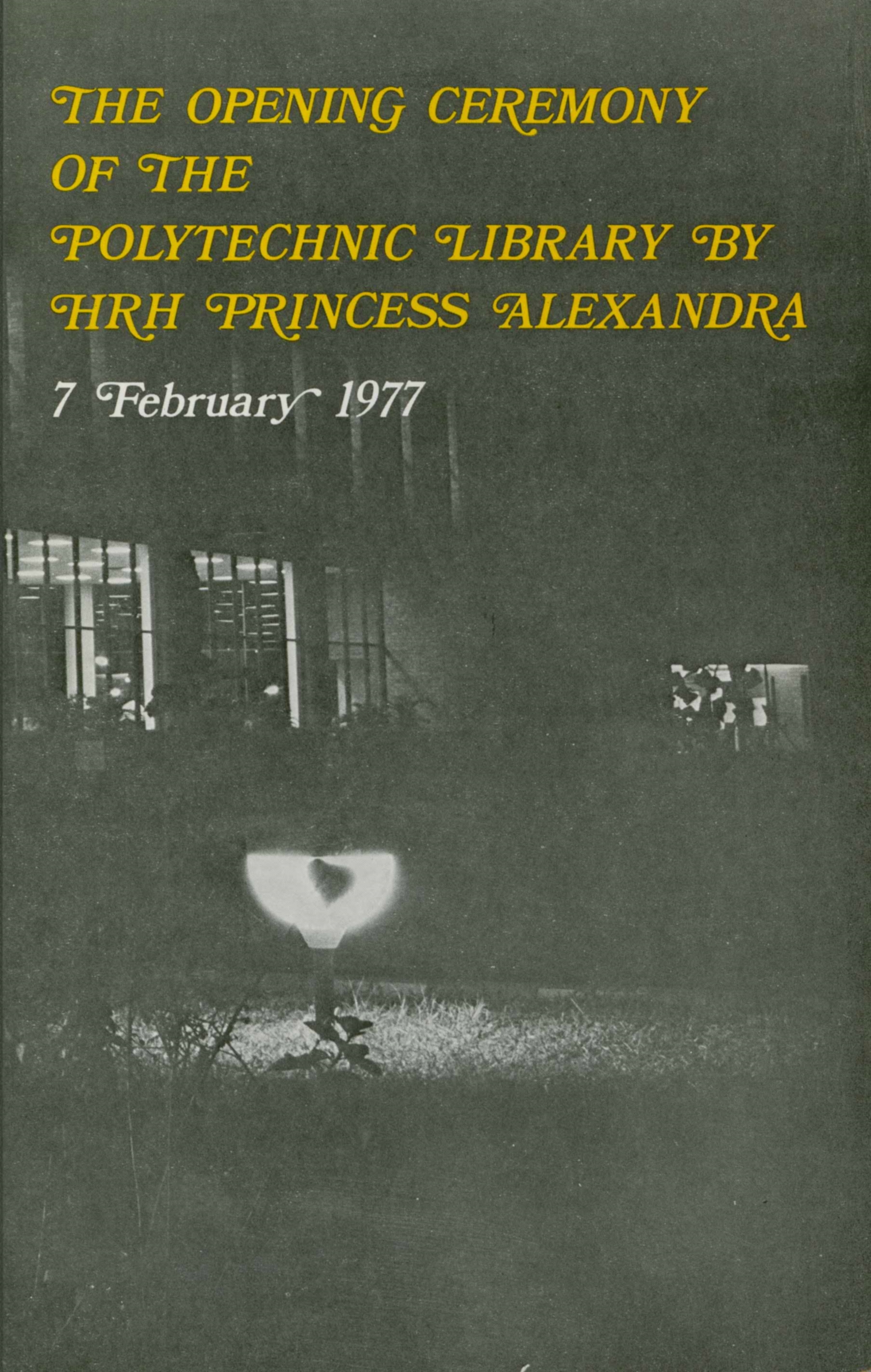 The opening ceremony of The Polytechnic Library by HRH Princess Alexandra. 7 February 1977